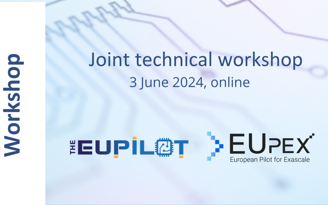Technical Workshop Highlights EUPEX and EUPILOT Collaboration