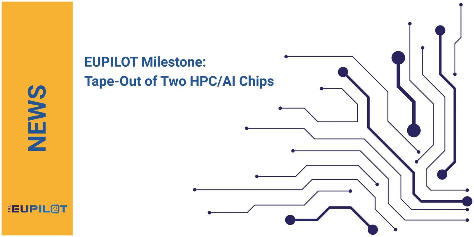 EUPILOT Achieves Milestone with Tape-out of Two HPC/AI Chips